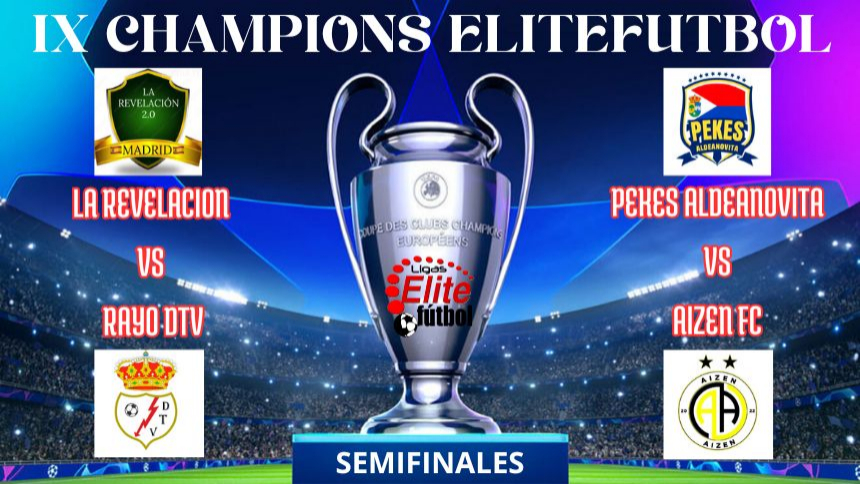 ENFRENTAMIENTOS OFICIALES SEMIFINALES. IX CHAMPIONS ELITEFUTBOL